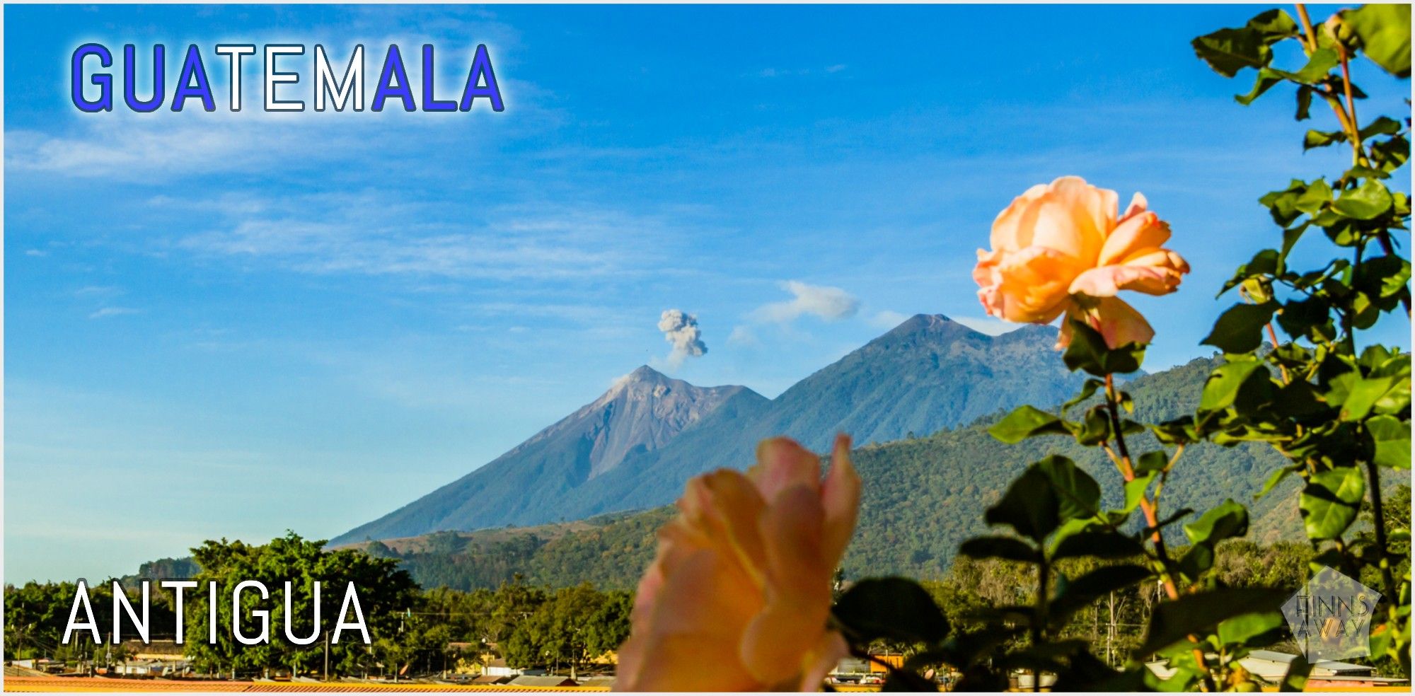 Introduction to historical Antigua Guatemala | FinnsAway Travel Blog
