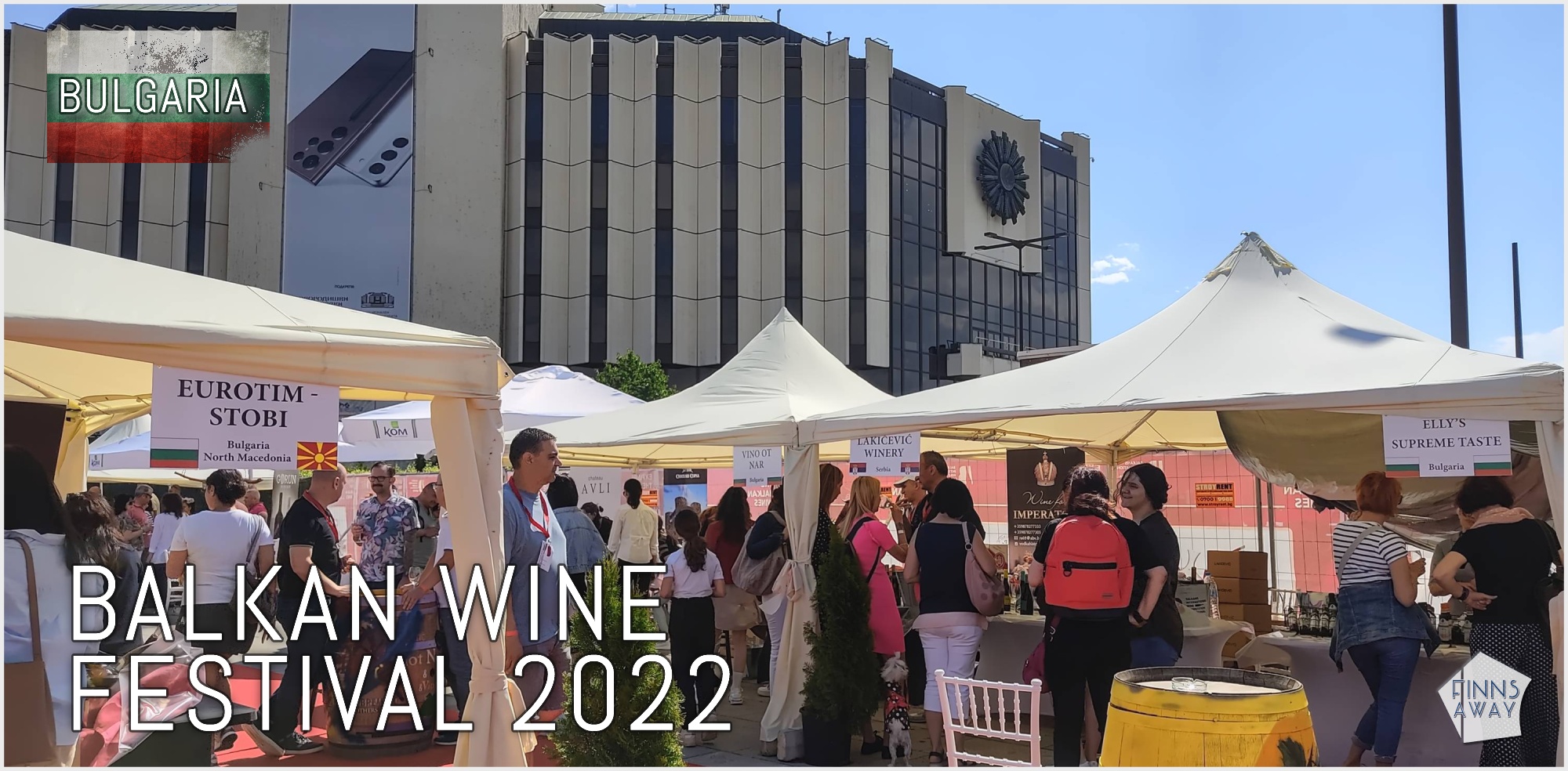Balkan Wine Festival 2022 in Sofia, Bulgaria | FinnsAway Travels
