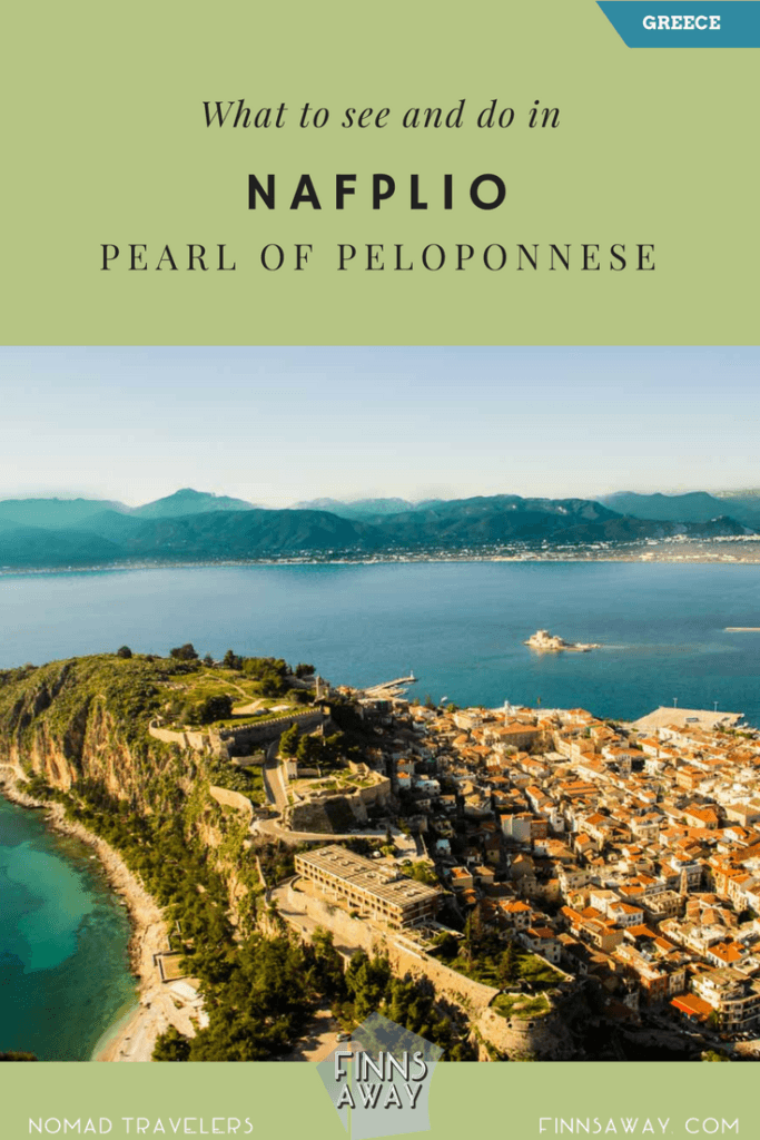 Traveling in Greece: What to see and do when in Nafplio, one of the prettiest towns in Peloponnese? Is a day trip from Athens enough for a visit?