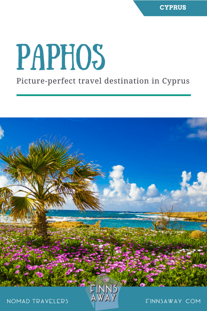 In search for perfect beaches, historical sights and vibrant city life? Paphos region in Cyprus is wonderful destination round the year. | FInnsAway Travel Blog