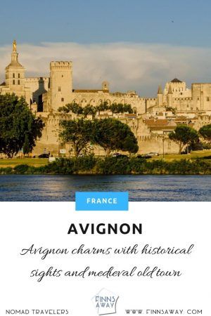 The medieval old town of Avignon is a wonderful travel destination with ancient ramparts, Gothic-style Palais des Papes, Avignon Cathedral and Pont d’Avignon. | FinnsAway Travel Blog