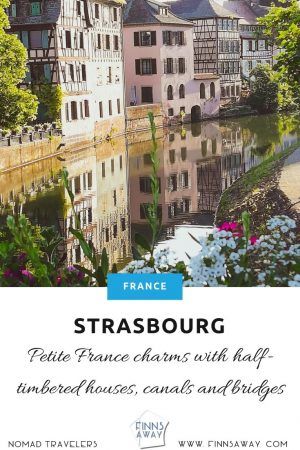 The historical center of Strasbourg is beautiful; half-timbered houses, canals and medieval bridges in Petite France, and the outstanding Cathedral of Our Lady. | FinnsAway Travel Blog