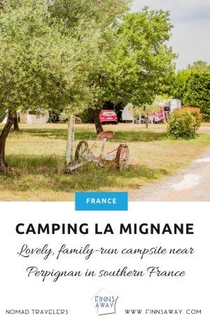 Peaceful Camping La Mignane in southern France is a small and budget-friendly family-run campsite, close to beaches, Pyrenees Mountains and Spanish border. | FinnsAway Travel Blog