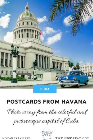 The capital of Cuba is an amazing travel destination that is full of colors and energy, as well as history and sights. Pictures from Havana | FinnsAway Travel Blog