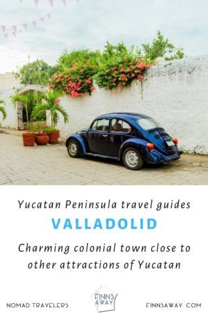 Travel guide to charming Valladolid in Yucatan, Mexico | FinnsAway Travel Blog
