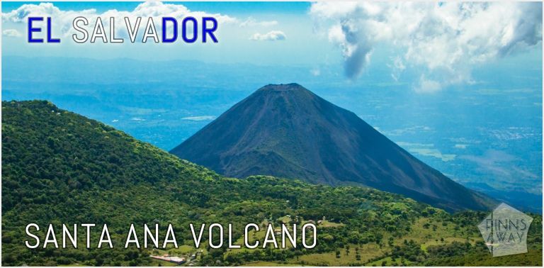 Hiking Santa Ana Volcano in El Salvador | FinnsAway Travel Blog