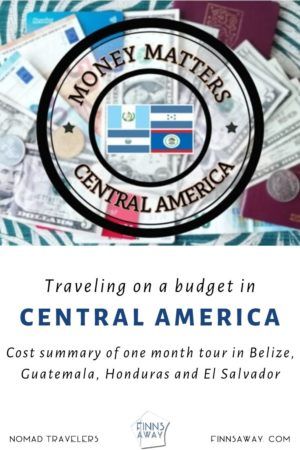 Is it expensive to travel in Central America? | One month cost summary | FinnsAway Travel Blog