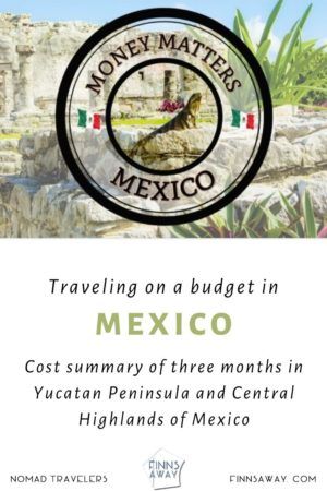Cost summary | Three months in Mexico | FinnsAway Travel Blog